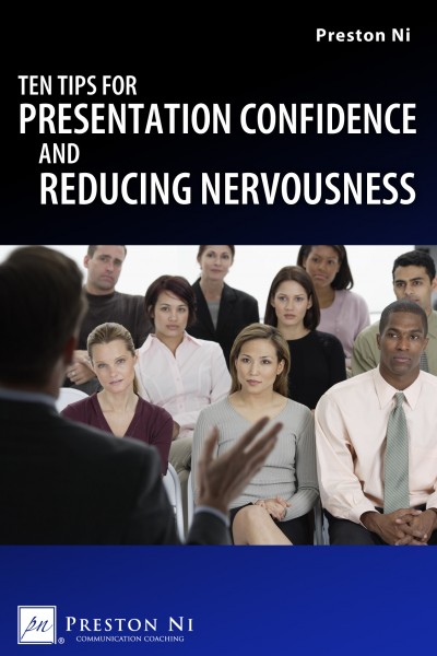 Ten Tips for Presentation Confidence and Reducing Nervousness