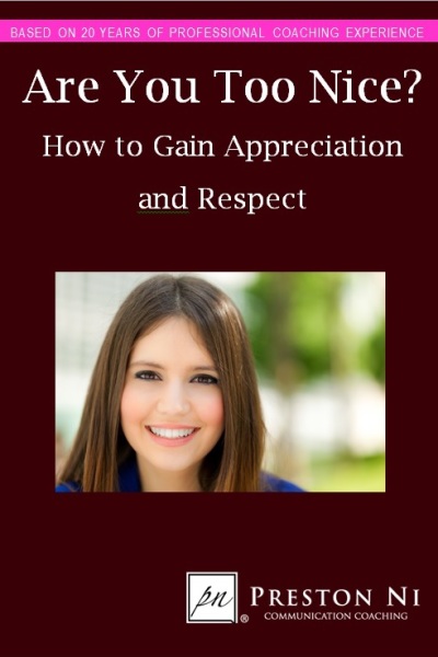 Are You Too Nice? How to Gain Appreciation and Respect