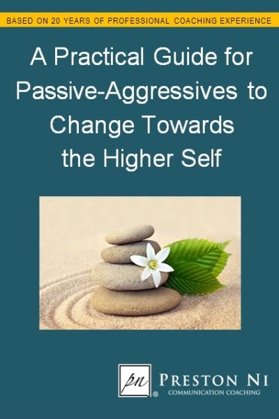 A Practical Guide for Passive-Aggressives to Change Towards the Higher Self